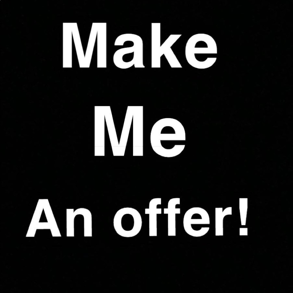 Make me an offer!